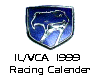 IL/VCA  1999  
 Racing Calender